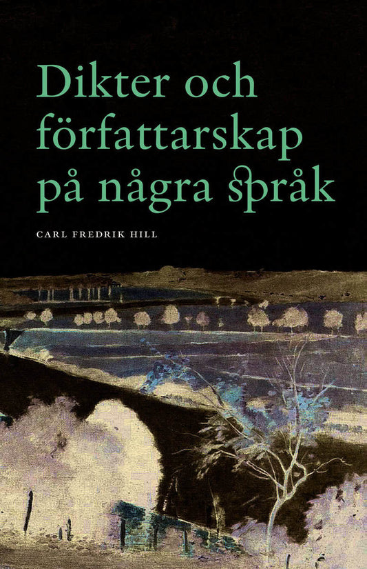 Hill, Carl Fredrik | Dikter och författarskap på några språk