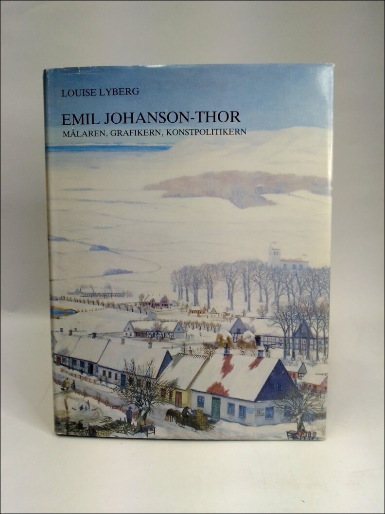 Lyberg, Louise | Emil Johanson-Thor : Målaren, grafikern, konstpolitikern