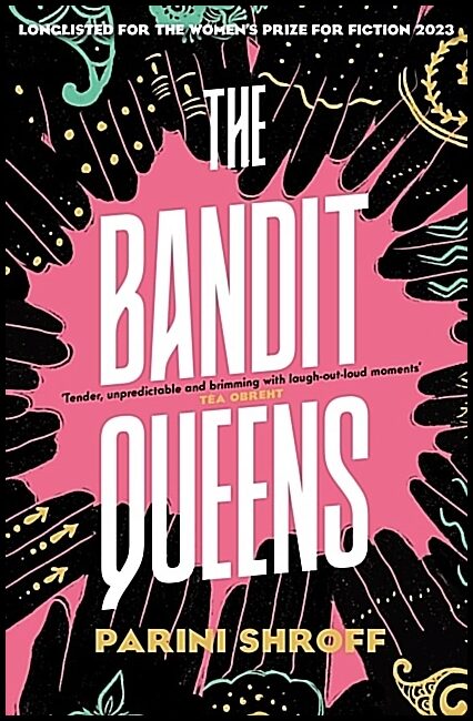 Shroff, Parini | The Bandit Queens