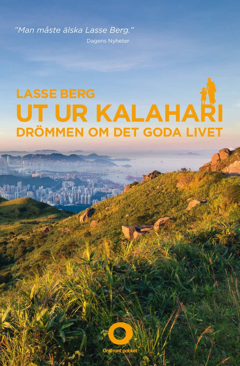 Berg, Lasse | Ut ur Kalahari : Drömmen om det goda livet