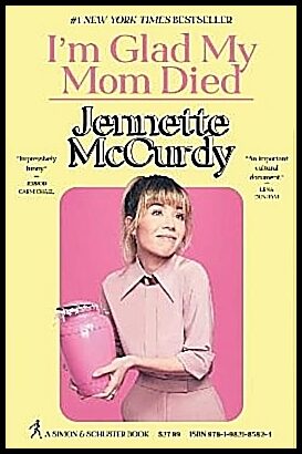 McCurdy, Jennette | I'm Glad My Mom Died