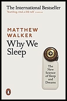Walker, Matthew | Why We Sleep