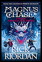Riordan, Rick | Magnus Chase and the Ship of the Dead