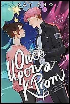 Cho, Kat | Once Upon A K-prom