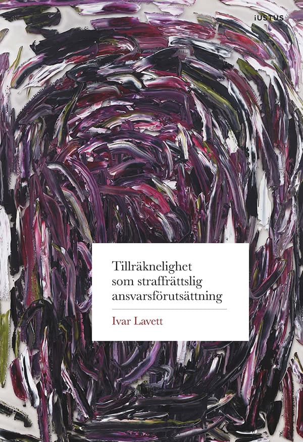 Lavett, Ivar | Tillräknelighet som straffrättslig ansvarsförutsättning