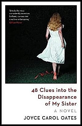 Oates, Joyce Carol | 48 Clues into the Disappearance of My Sister