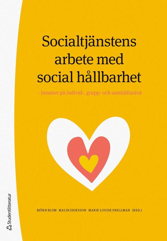 Blom, Björn | Eriksson, Malin | et al | Socialtjänstens arbete med social hållbarhet : Insatser på individ-, grupp- och ...