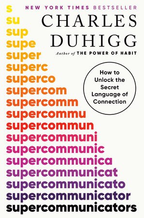 Duhigg, Charles | Supercommunicators