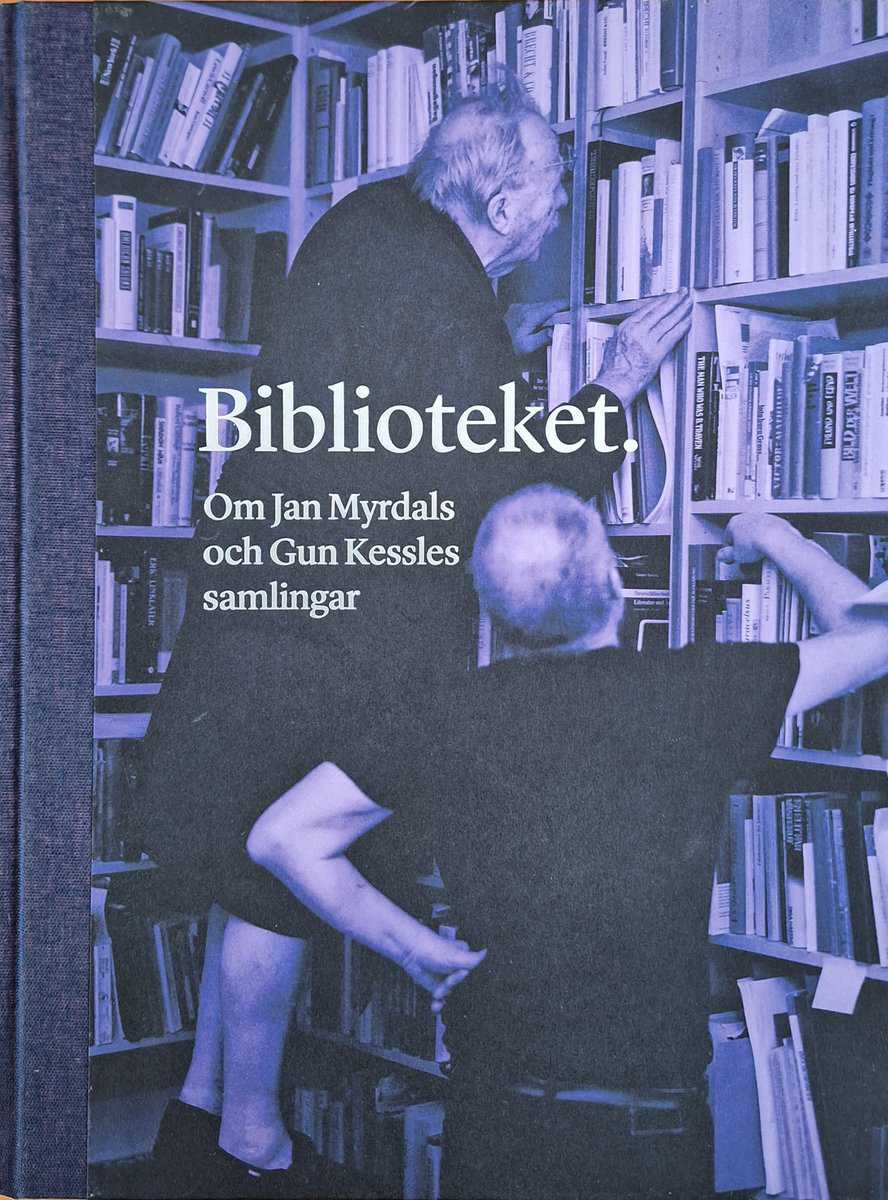 Aggeklint, Eva| Axelson, Per| et al | Biblioteket : Om Jan Myrdals och Gun Kessles samlingar