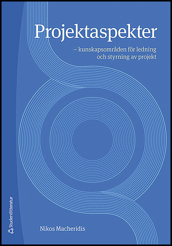 Macheridis, Nikos | Projektaspekter : Kunskapsområden för ledning och styrning av projekt