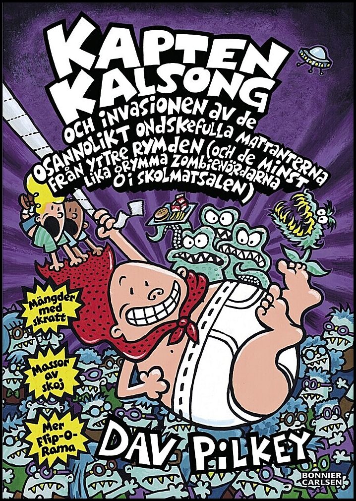 Pilkey, Dav | Kapten Kalsong och invasionen av de osannolikt ondskefulla mattanterna från yttre rymden...