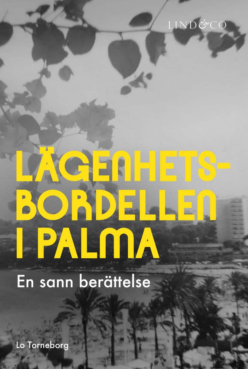 Torneborg, Lo | Milton, Leone | Lägenhetsbordellen i Palma : En sann berättelse