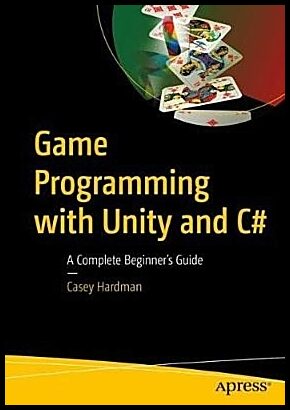 Hardman, Casey | Game Programming with Unity and C
