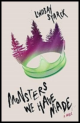 Starck, Lindsay | Monsters We Have Made