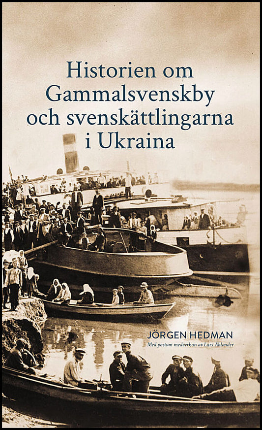 Hedman, Jörgen | Historien om Gammalsvenskby och svenskättlingarna i Ukraina