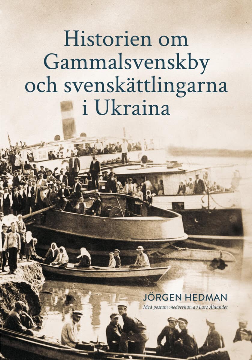 Hedman, Jörgen | Historien om Gammalsvenskby och svenskättlingarna i Ukraina