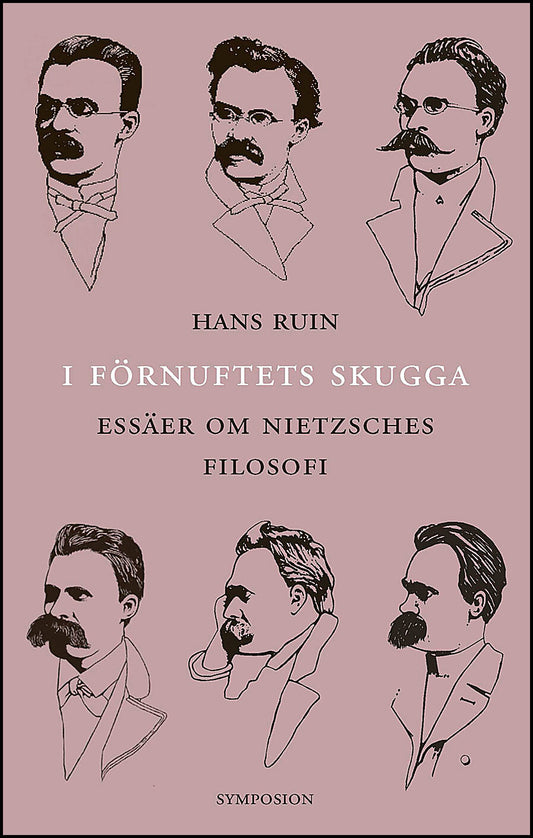 Ruin, Hans | I förnuftets skugga : Essäer om Nietzsches filosofi