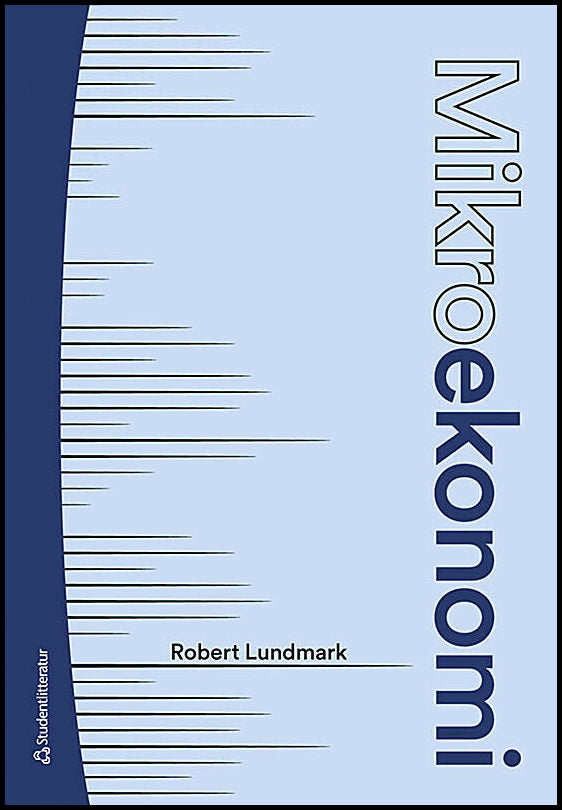 Lundmark, Robert | Mikroekonomi : Teori och tillämpningar