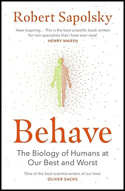 Sapolsky, Robert M. | Behave