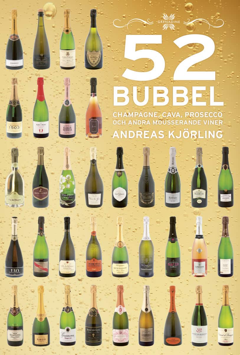 Kjörling, Andreas | 52 Bubbel : Champagne, Cava, Prosecco och andra mousserande viner
