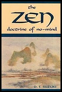 Suzuki, Daisetz Teitaro | The Zen doctrine of no-mind : The significance of the sūtra of Hui-neng (Wei-lang)