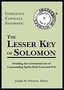 Joseph H. Peterson (red.) | The lesser Key of Solomon : Detailing the ceremonial art of commanding spirits both good and...