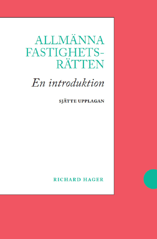Hager, Richard | Allmänna fastighetsrätten : En introduktion