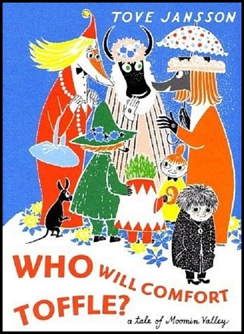 Jansson, Tove | Who Will Comfort Toffle?