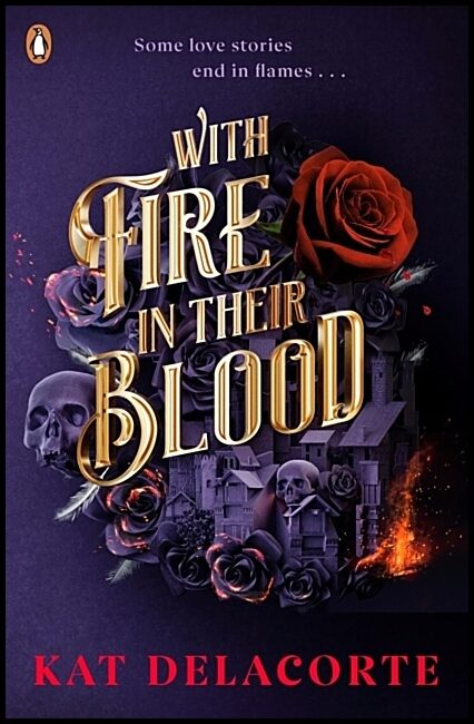 Delacorte, Kat | With Fire In Their Blood