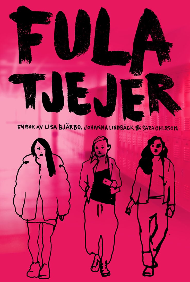 Bjärbo, Lisa | Lindbäck, Johanna | Ohlsson, Sara | Fula tjejer