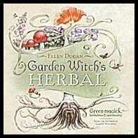 Dugan, Ellen | Garden Witch's Herbal : Green Magick, Herbalism & Spirituality