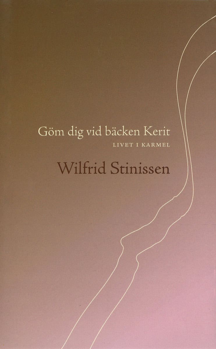 Stinissen, Wilfrid | Göm dig vid bäcken Kerit : Livet i Karmel