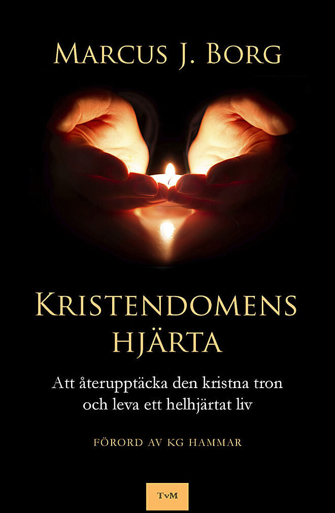 Borg, Marcus J. | Kristendomens hjärta : Att återupptäcka den kristna tron och leva ett helhjärtat liv