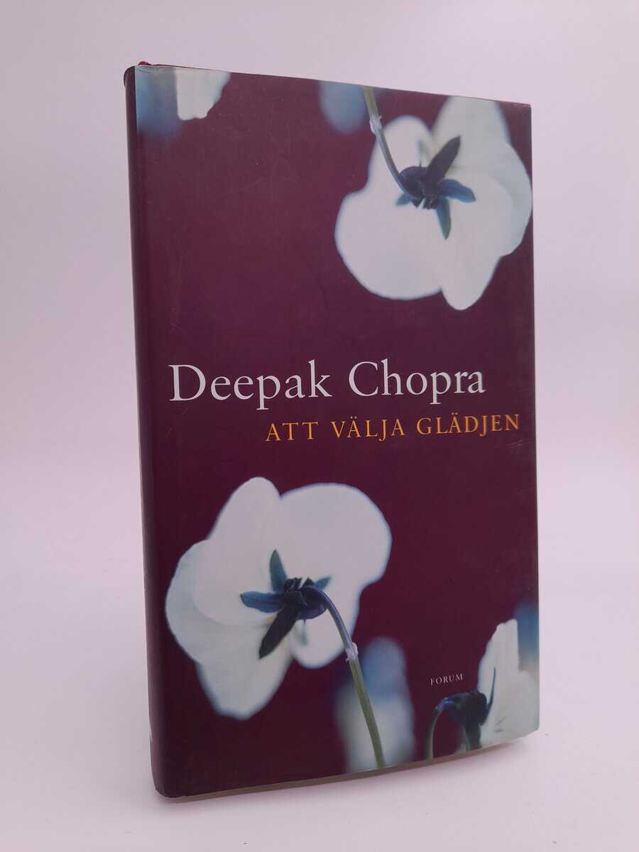 Chopra, Deepak | Att välja glädjen