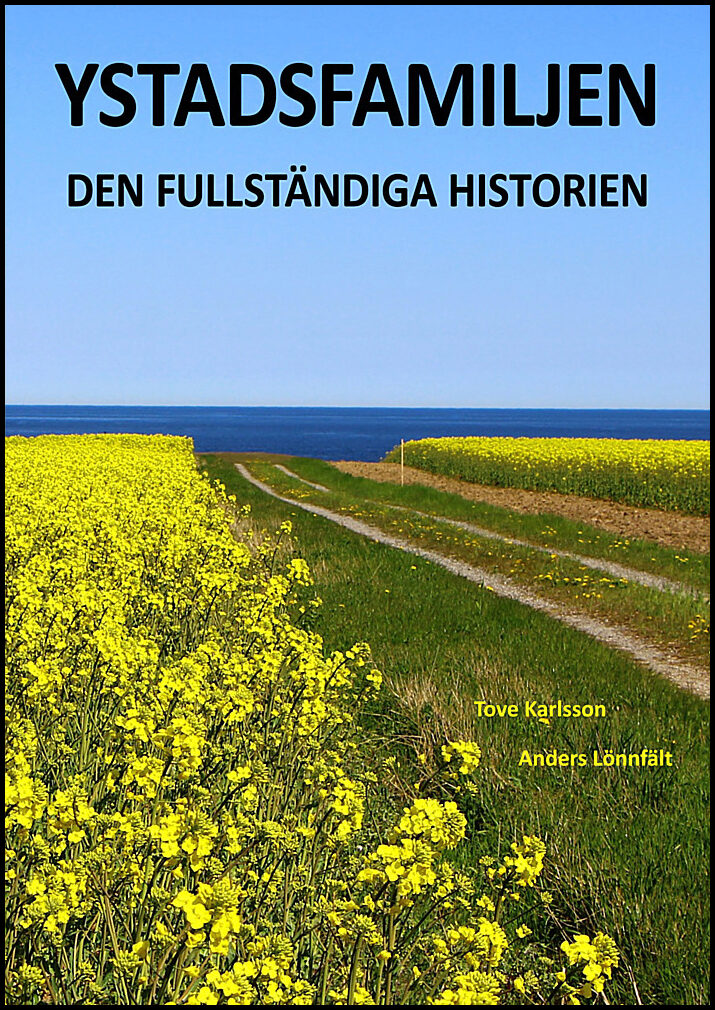 Karlsson, Tove| Lönnfält, Anders | Ystadsfamiljen : Den fullständiga historien
