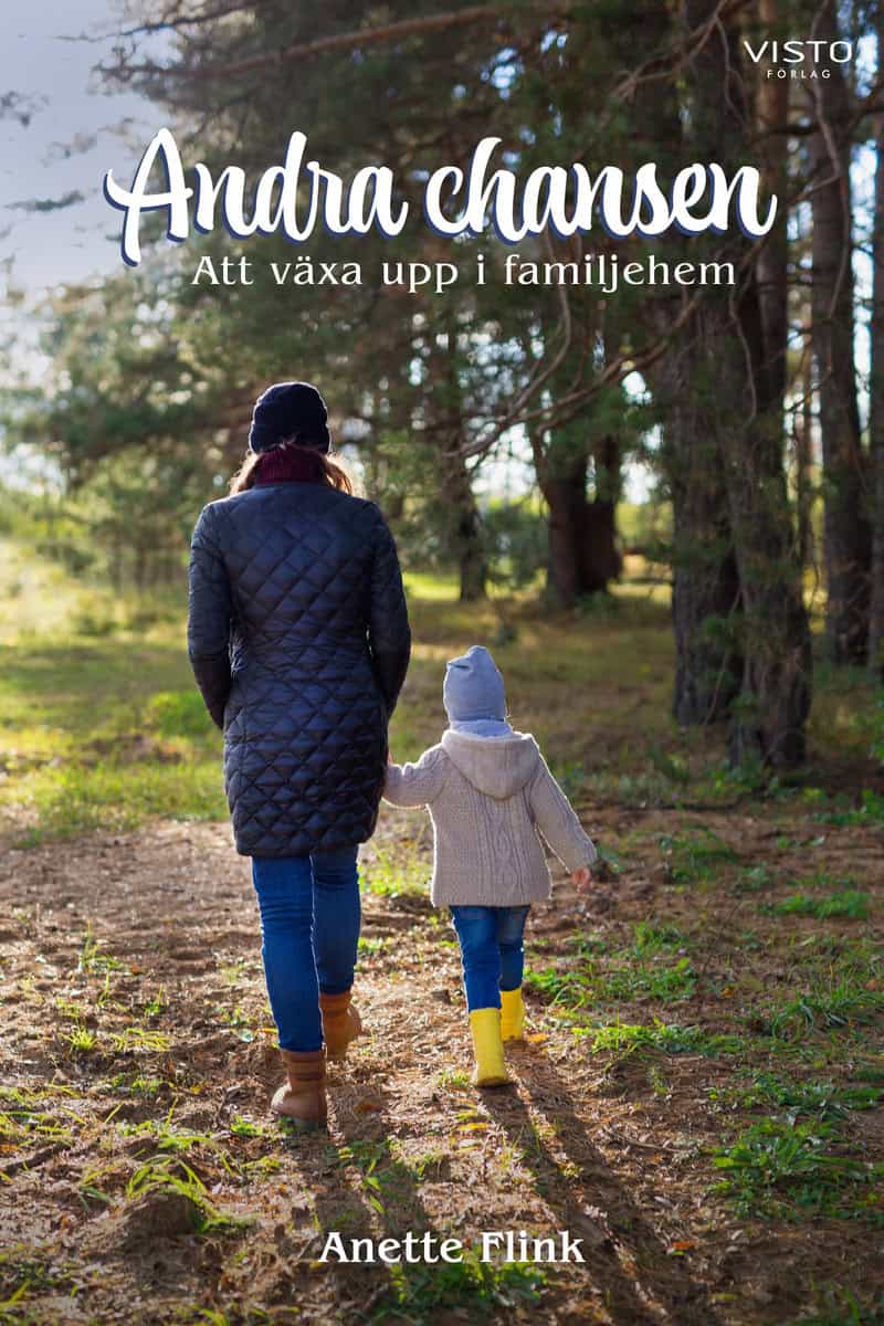 Flink, Anette | Andra chansen : Att växa upp i familjehem