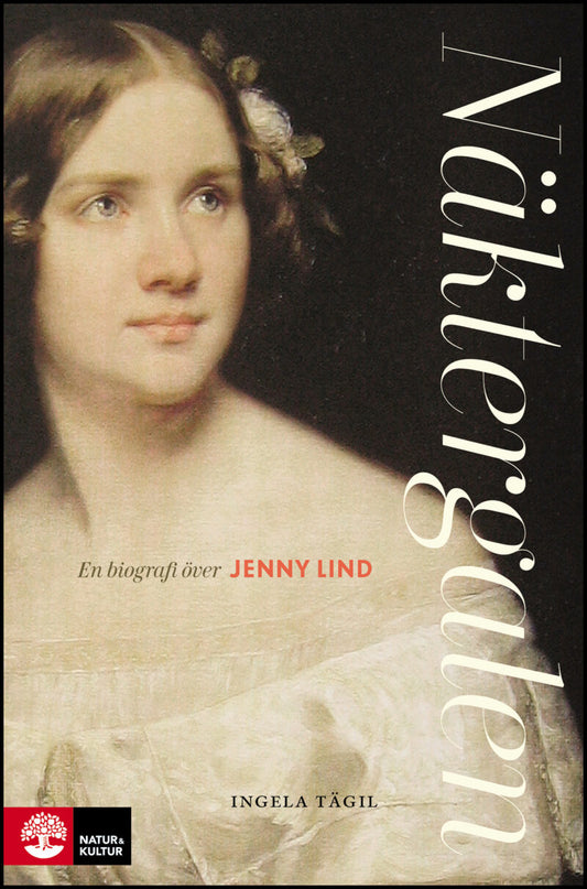 Tägil, Ingela | Näktergalen : En biografi över Jenny Lind