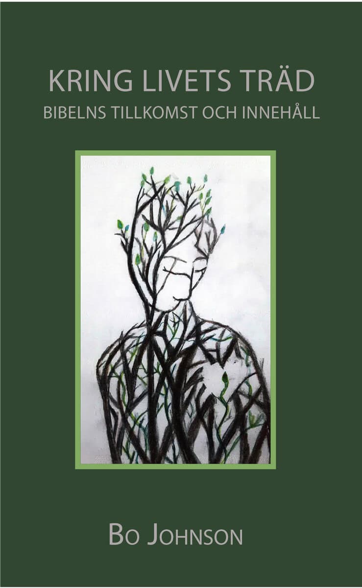 Johnson, Bo | Kring livets träd. Bibelns tillkomst och innehåll