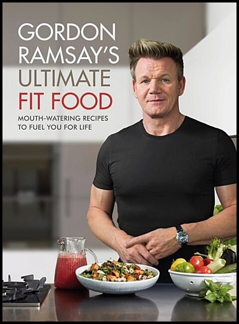 Ramsay, Gordon | Gordon Ramsay Ultimate Fit Food