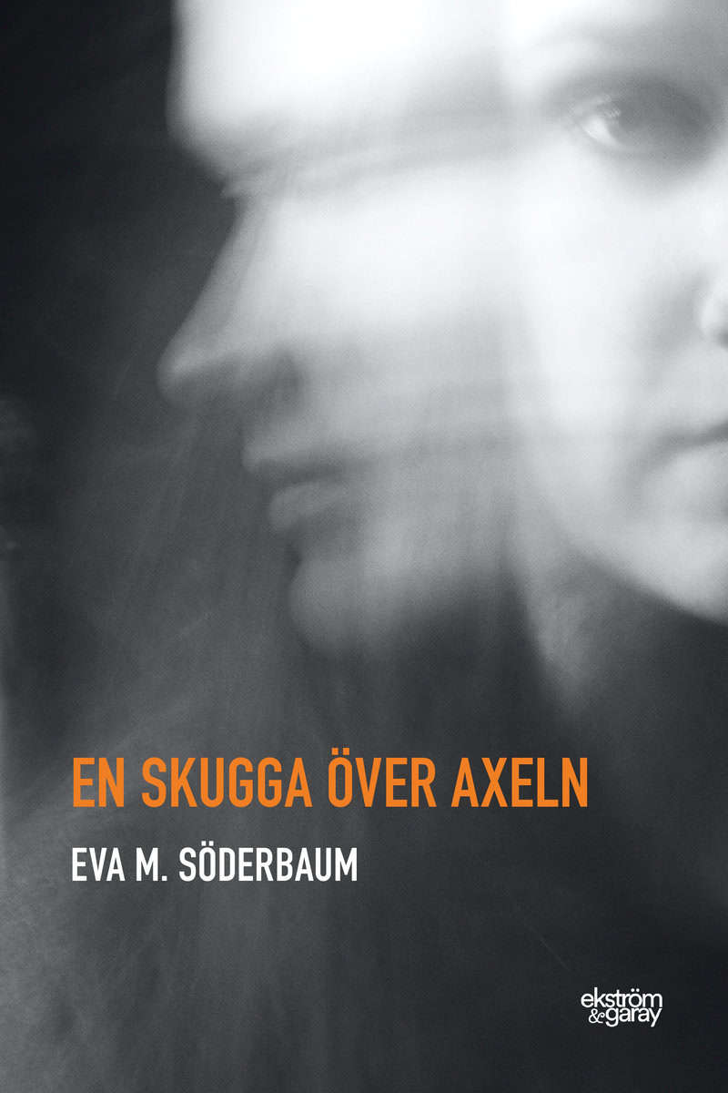 Söderbaum, Eva M. | En skugga över axeln