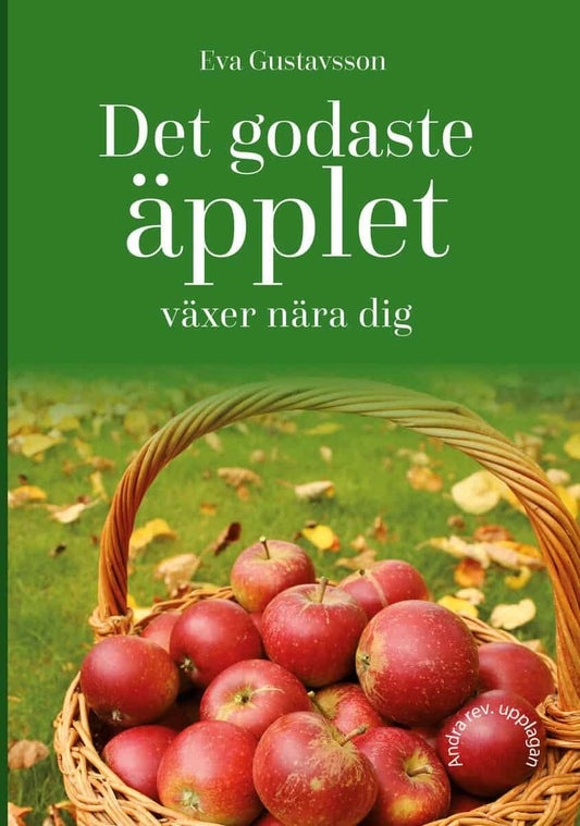 Gustavsson, Eva | Det godaste äpplet växer nära dig