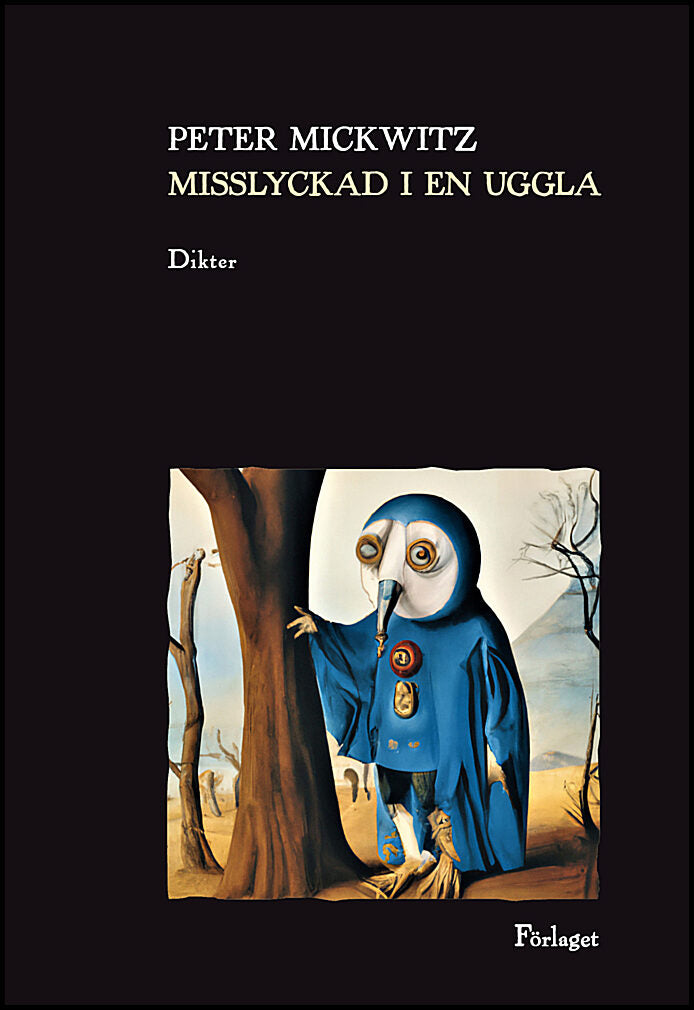 Mickwitz, Peter | Misslyckad i en uggla