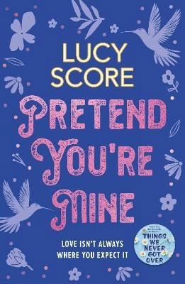 Score, Lucy | Pretend You're Mine