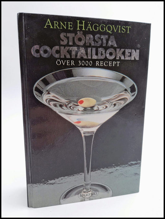 Häggqvist, Arne | Största cocktailboken : [över 3000 recept]