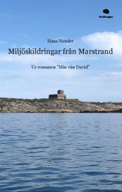 Netzler, Hans | Miljöskildringar från Marstrand : Ur romanen 'Min vän David'