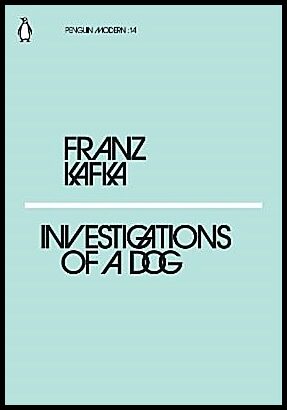 Kafka, Franz | Investigations of a Dog