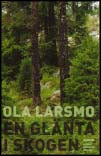 Larsmo, Ola | En glänta i skogen : Roman