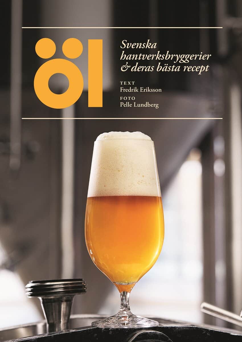 Eriksson, Fredrik | Öl – svenska hantverksbryggerier & deras bästa recept