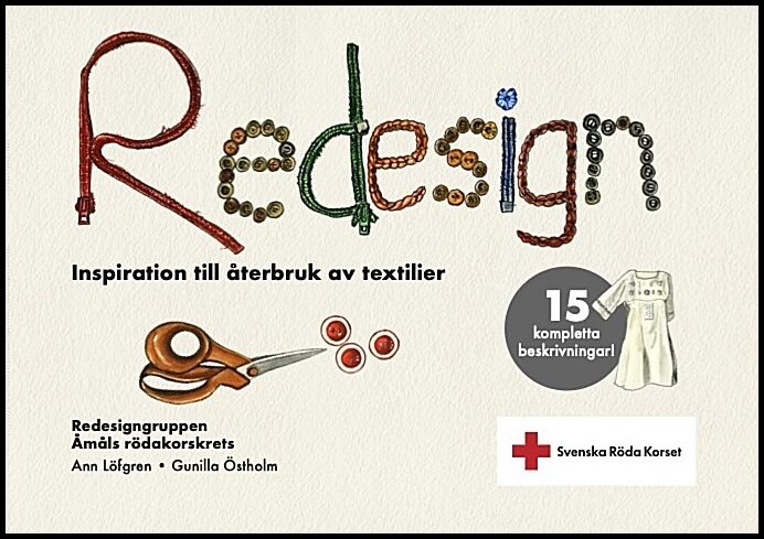 Löfgren, Ann | Östholm, Gunilla | Redesign : Inspiration till återbruk av textilier
