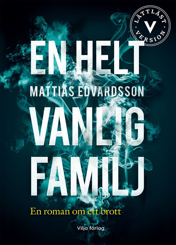 Edvardsson, Mattias | En helt vanlig familj (lättläst)